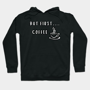 But first Coffee Hoodie